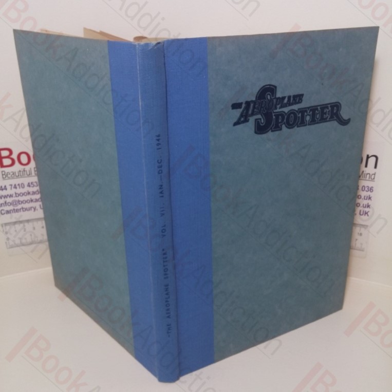 The Aeroplane Spotter, Incorporating the Bulletin of The National Association of Spotter’s Club, Volume VII, January to December 1946