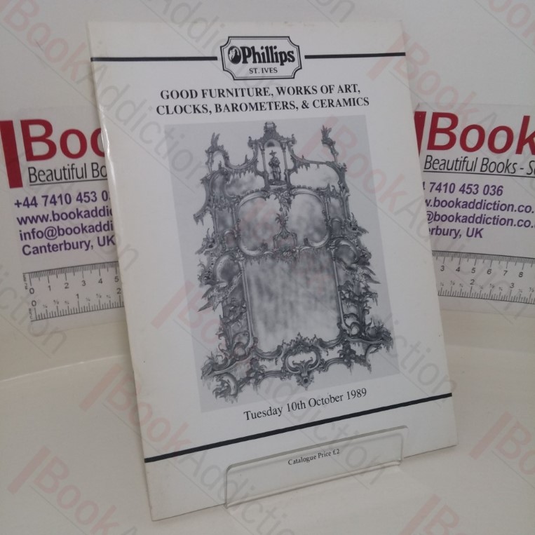 Good Furniture, Works of Art, Clocks, Barometers and Ceramics (Auction Catalogue, Phillips, St Ives, UK, 10th Oct 1989)