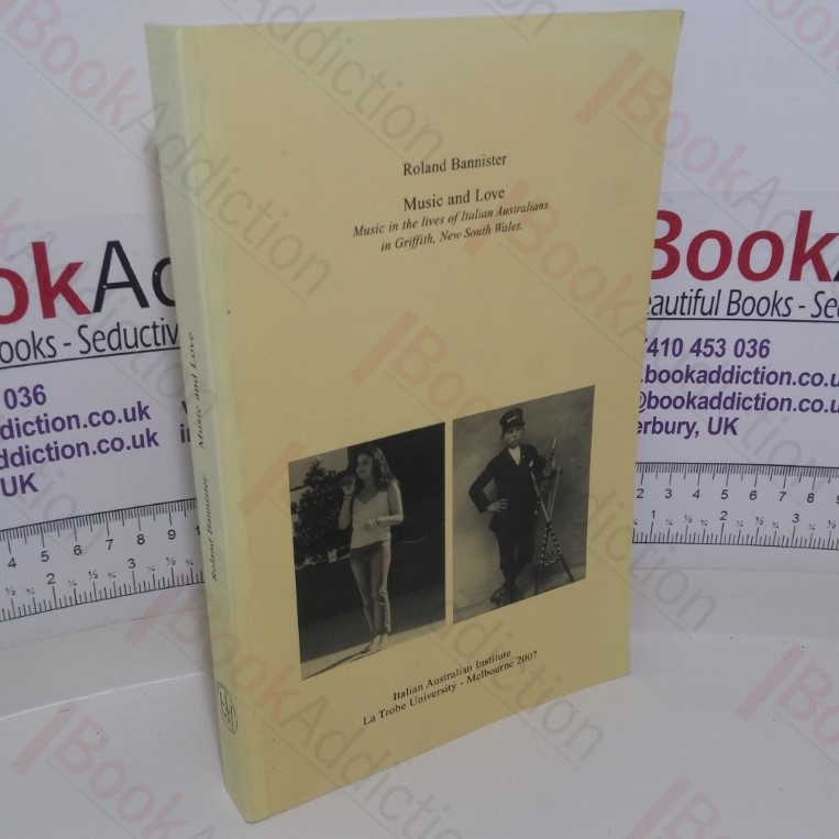 Music and Love: Music in the Lives of Italian Australians in Griffith, New South Wales