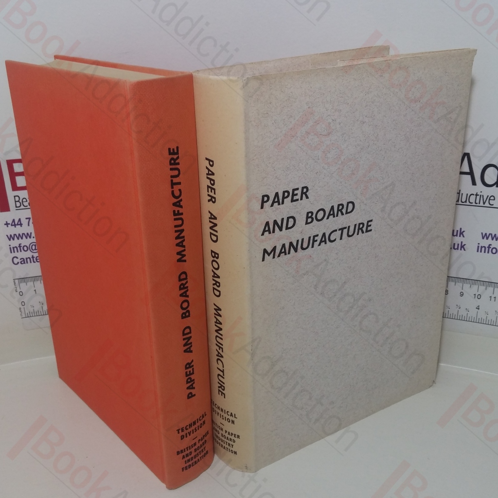 Paper and Board Manufacture: A General Account of its History, Processes and Applications