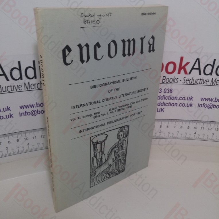 Encomia: Bibliographical Bulletin of The International Courtly Literature Society (Vol XI, Spring 1989 – plus Vol I, No. 1 Spring 1975)