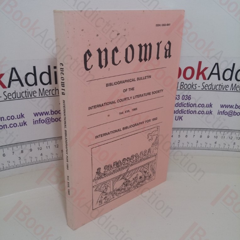 Encomia: Bibliographical Bulletin of The International Courtly Literature Society (Vol XVII, Spring 1995)