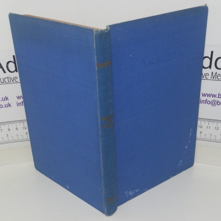 Yachting: How to Sail and Manage a Small Modern Yacht