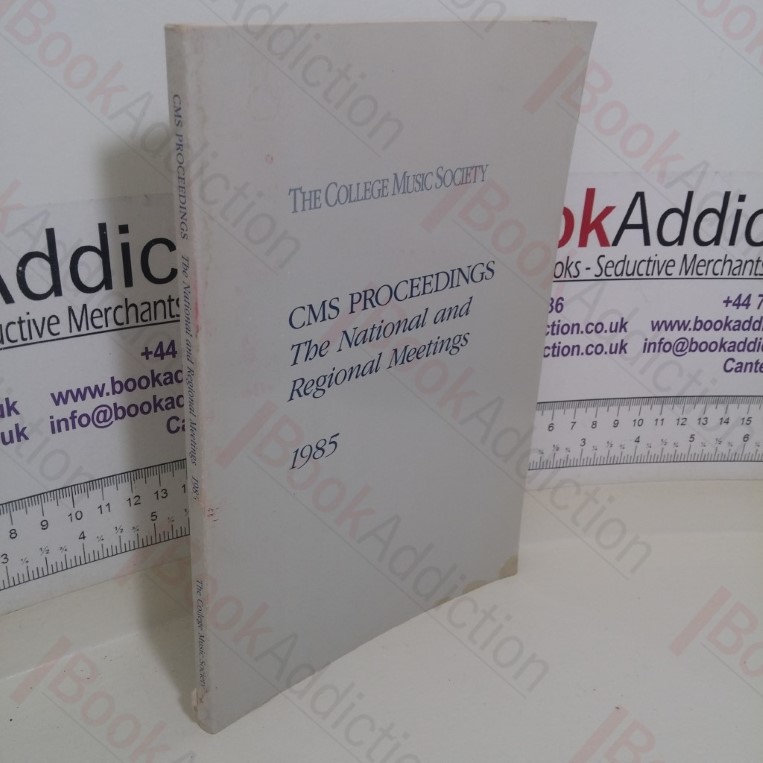 CMS [College Music Society] Proceedings: The National and Regional Meetings, 1985