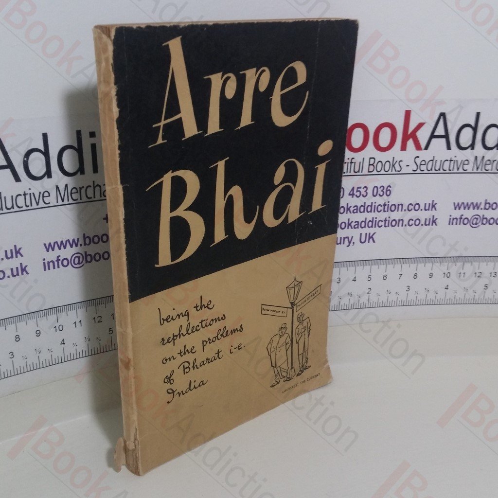 Arre Bhai: Being the Reflections on the Problems of Bharat; ie India