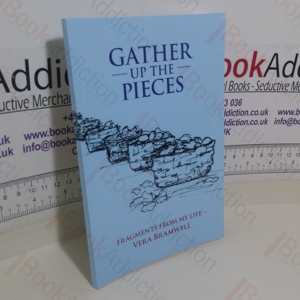Gather Up The Pieces: Fragments from My Life (Signed and Inscribed)