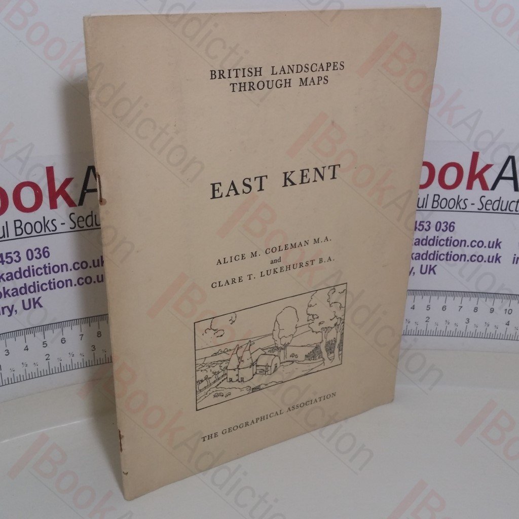 British Landscapes Through Maps: East Kent, A Description of the Ordnance Survey Seventh Edition One-inch Sheet 173