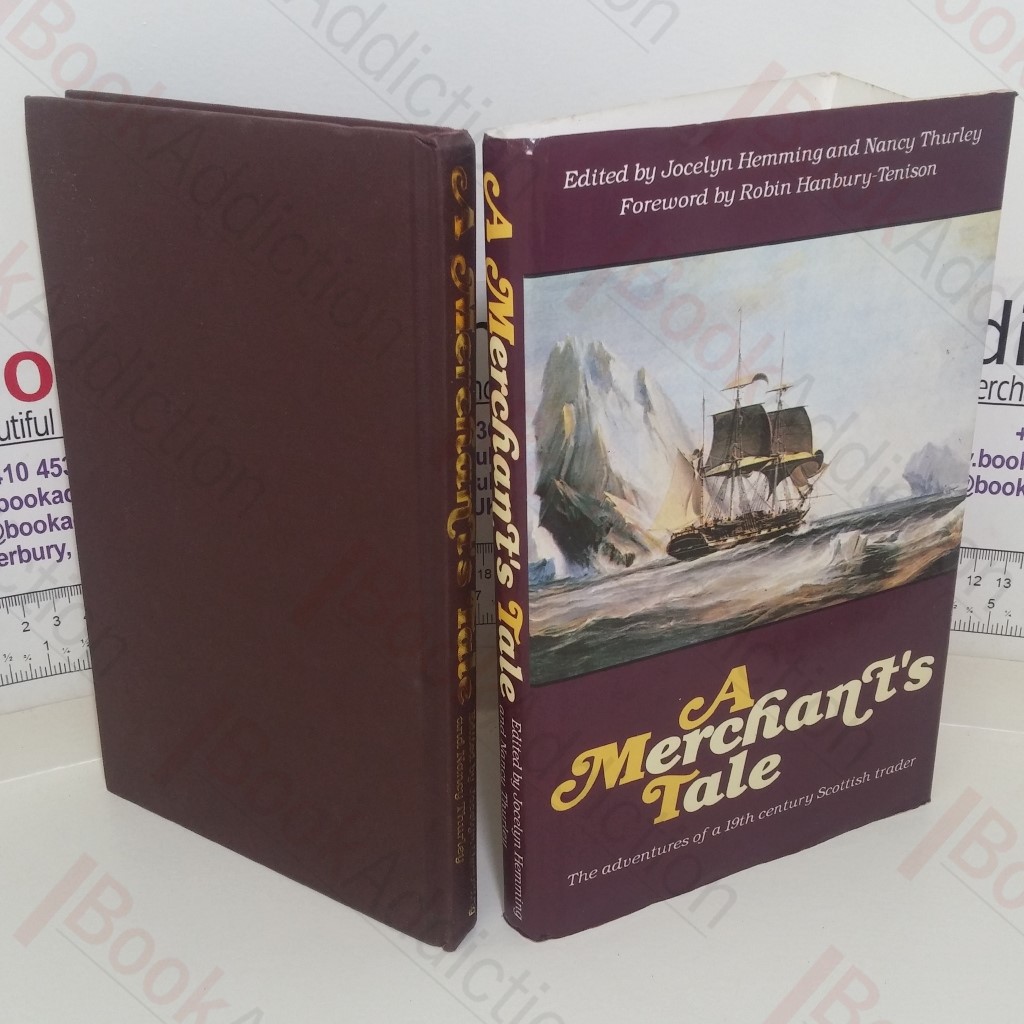 A Merchant’s Tale: The Life and Adventures of a Nineteenth Century Scottish Trader