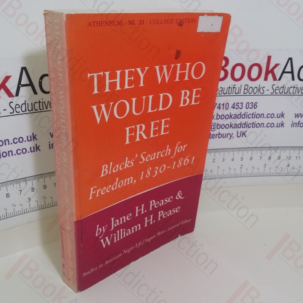 They Who Would be Free: Blacks’ Search for Freedom, 1830-1861 (Studies in American Negro Life)