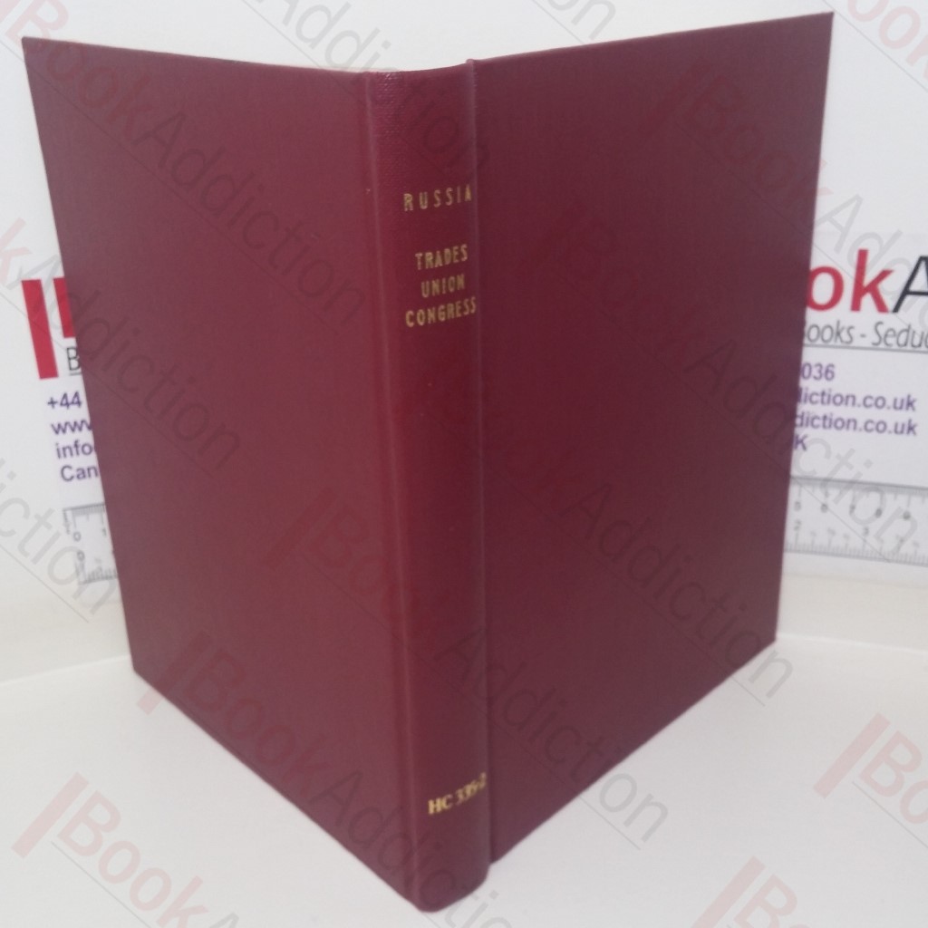 Russia: The Official Report of the British Trades Union Delegation to Russia and Caucasia: November and December 1924