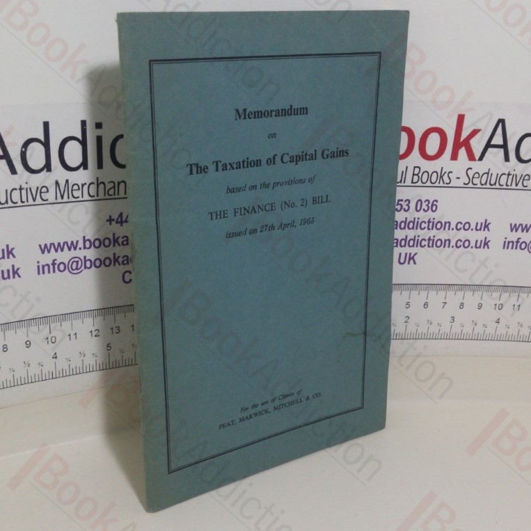 Memorandum on The Taxation of Capital Gains Based on the Provisions of The Finance (No. 2) Bill Issued on 27th April, 1965