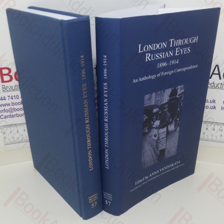 London Through Russian Eyes, 1896-1914: An Anthology of Foreign Correspondence (London Record Society Publications, 57)