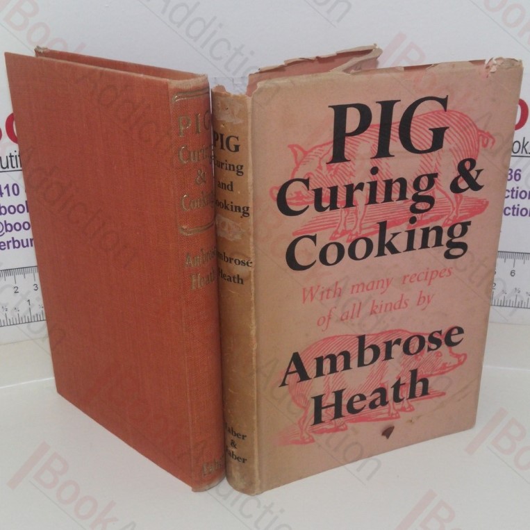 Pig Cooking and Curing, With Very May Recipes of All Kinds