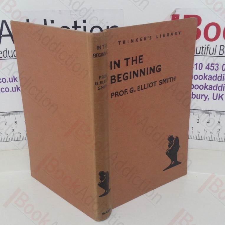 In The Beginning: The Origin of Civilization (Thinker’s Library, No. 29)