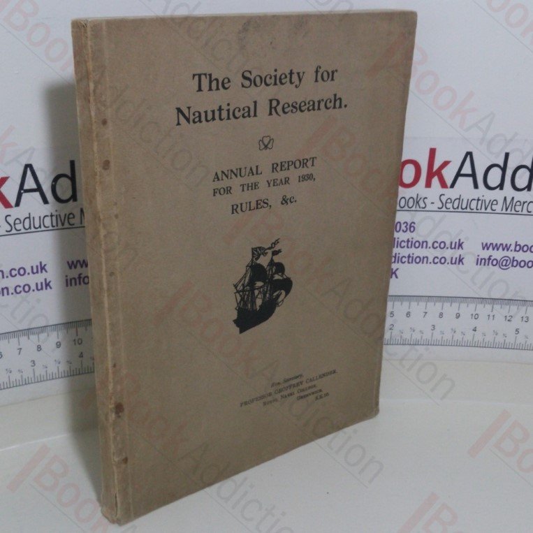 The Society of Nautical Research: Annual Report for the Year 1930, Rules, etc.