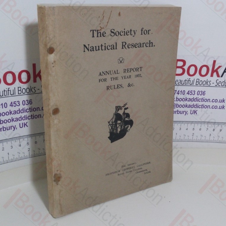 The Society of Nautical Research: Annual Report for the Year 1932, Rules, etc.