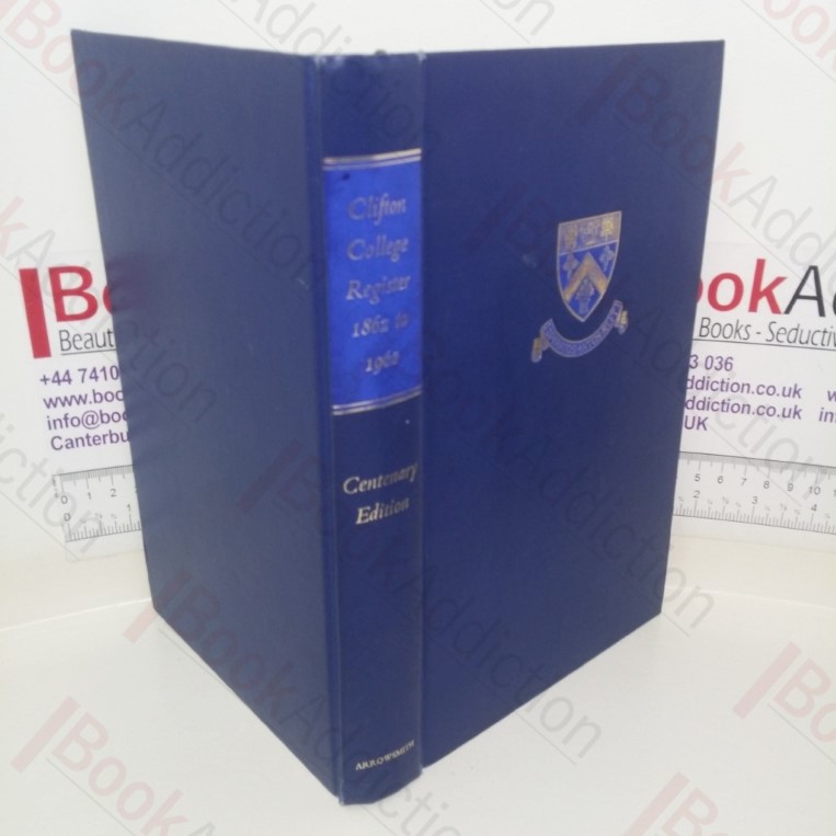 Clifton College Register, 1862 to 1962: Centenary Edition