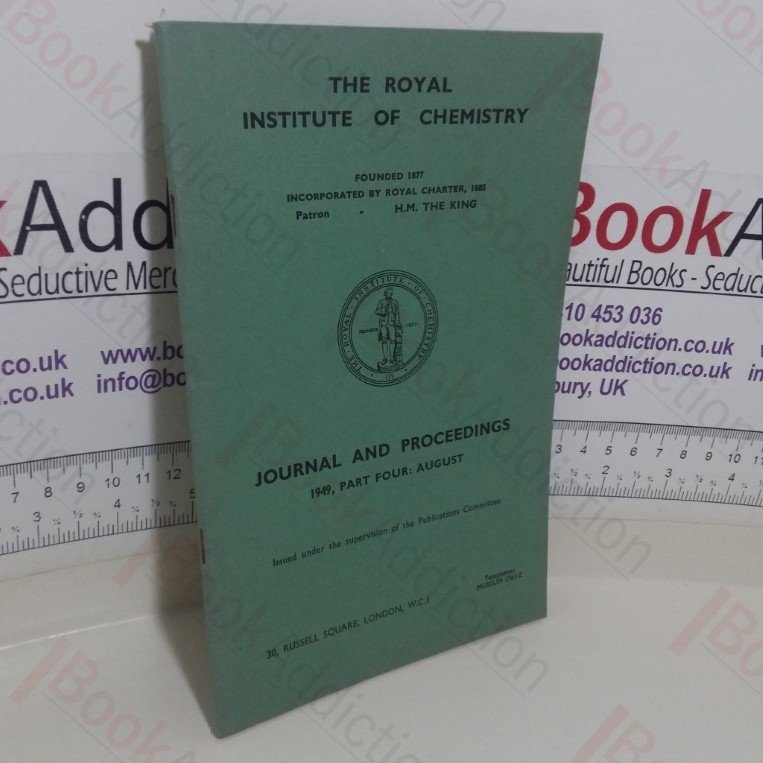 Journal and Proceedings, 1949, Part Four: August (The Royal Institute of Chemistry)