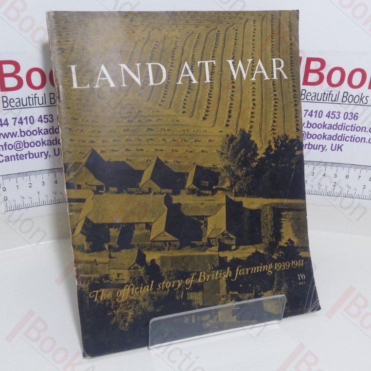 Land at War: The Official Story of British Farming, 1939-1944