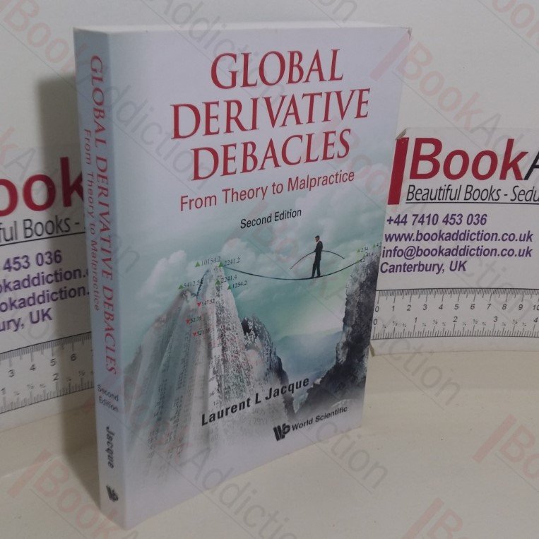 Global Derivative Debacles: From Theory to Malpractice