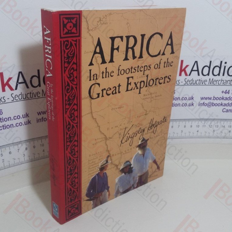 Africa: In the Footsteps of the Great Explorers (Signed and Inscribed)