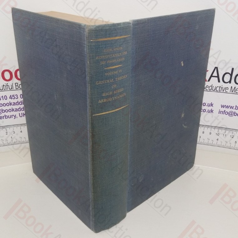 General Theory of High Speed Aerodynamics: High Speed Aerodynamics and Jet Propulsion series, Vol. VI)