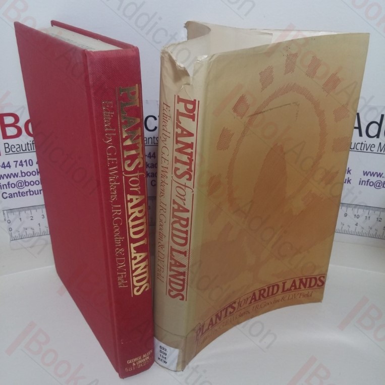 Plants for Arid Lands: Proceedings of the Kew International Conference on Economic Plants for Arid Lands, held in the Jodrell Laboratory, Royal Botanic Gardens, Kew, England, 23-27 July 1984