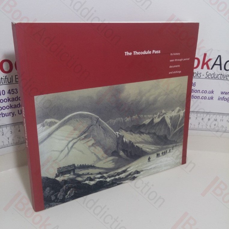 The Theodule Pass: Its History Seen Through Period Documents and Etchings