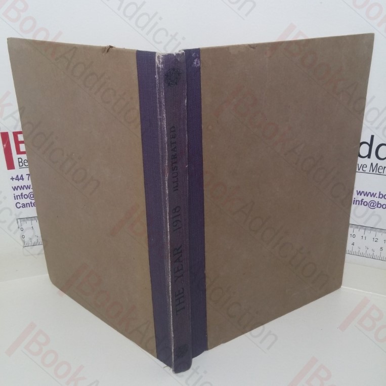 The Year 1918 Illustrated: A Record of Notable Achievements and Events