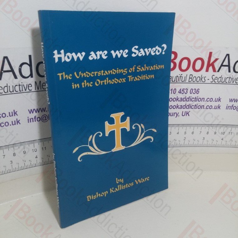 How Are We Saved? The Understanding of Salvation in the Orthodox Tradition