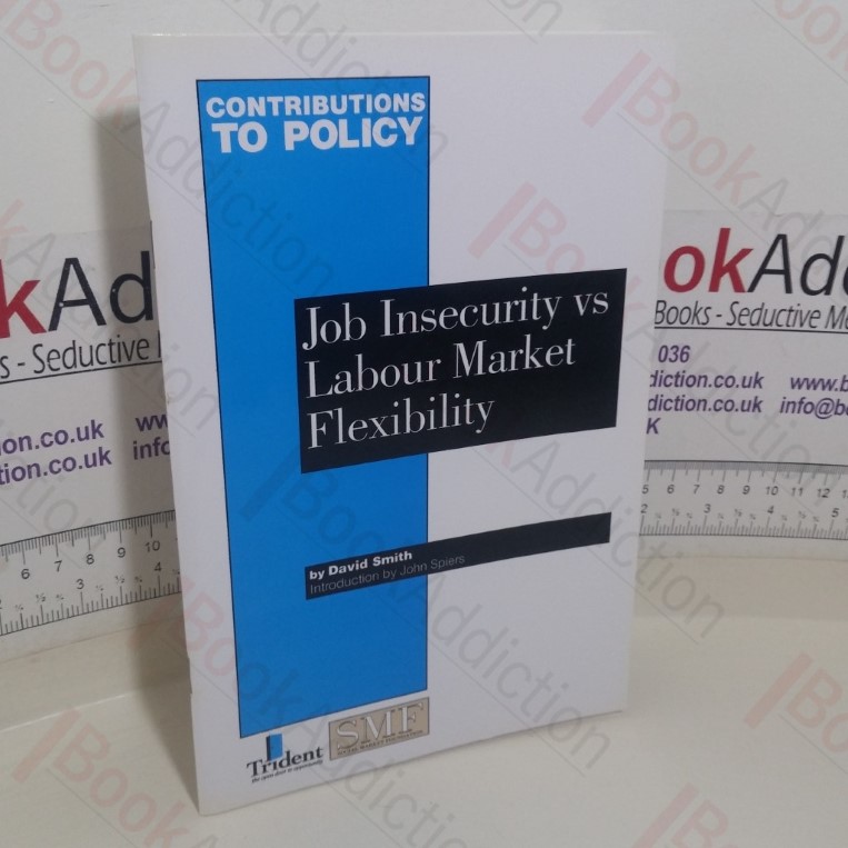Job Insecurity vs Labour Market Flexibility (Contributions to Policy)