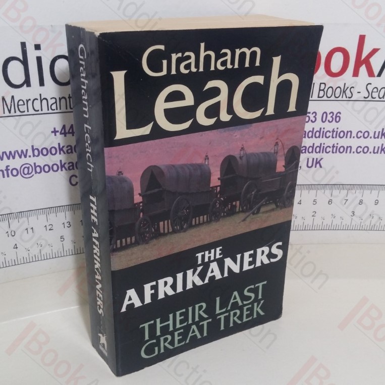 The Afrikaners: Their Last Great Trek