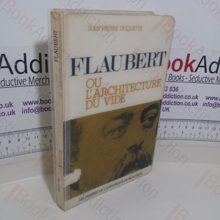 Flaubert ou l’Architecture du Vide: Une Lecture de l’Education Sentimentale