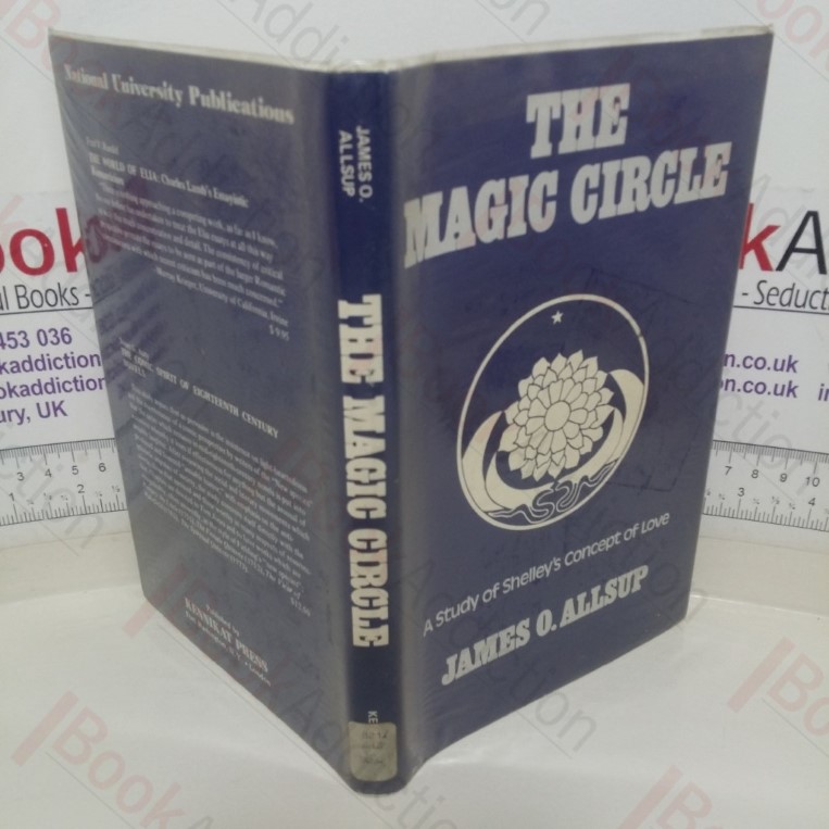 The Magic Circle: A Study of Shelley’s Concept of Love (Literary Criticism series)
