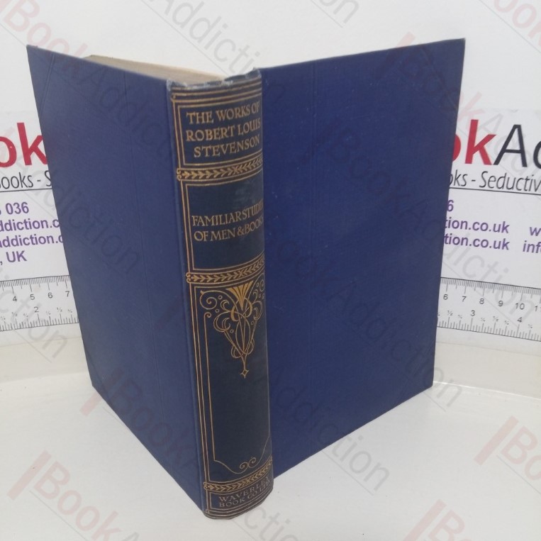 Familar Studies of Men and Books (The Works of Robert Louis Stevenson, Waverley Edition, Volume XXIII)