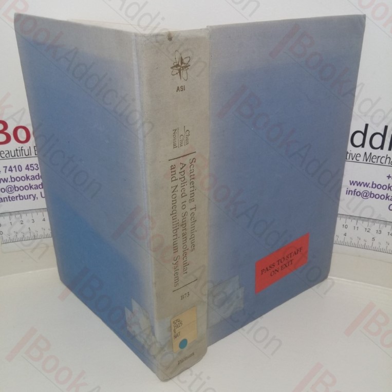 Scattering Techniques Applied to Supramolecular and Nonequilibrium Systems (NATO Advanced Study Institutes series)