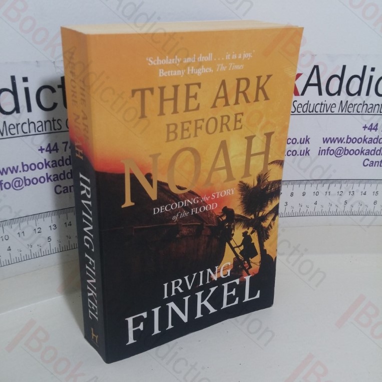 The Ark Before Noah: Decoding the Story of the Flood