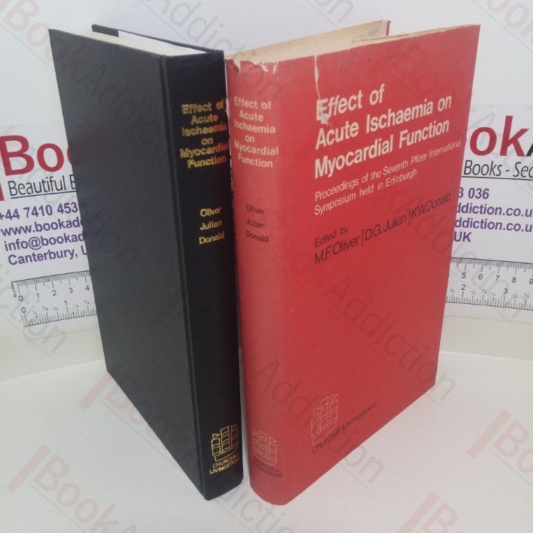 Effect of Acute Ischaemia on Myocardial Function: Proceedings of the Seventh Pfizer International Symposium, Edinburgh from 29-31 May 1972