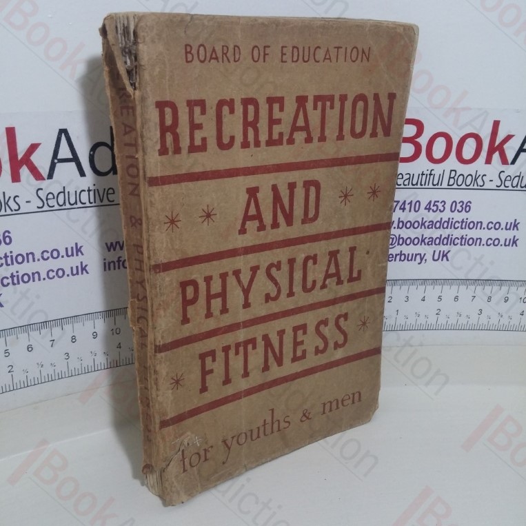 Recreation and Physical Fitness for Youths and Men (Board of Education Physical Training Series, No. 15)
