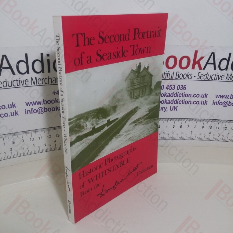 Second Portrait of a Seaside Town: Historic Photographs of Whitstable