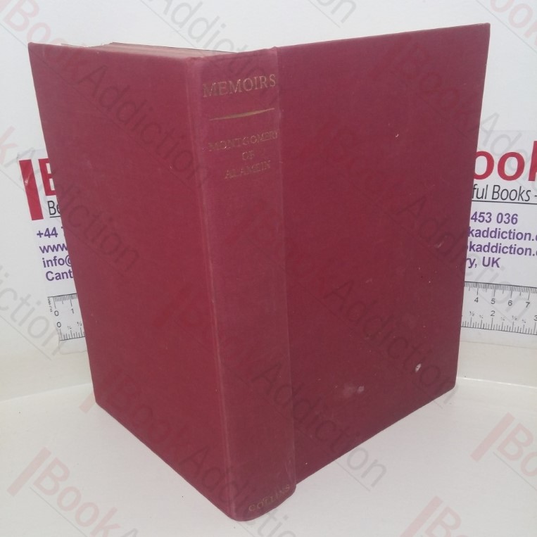 The Memoirs of Field-Marshal the Viscount Montgomery of Alamein