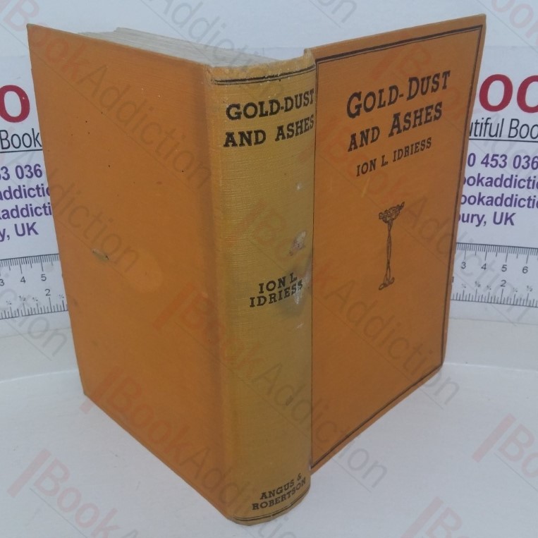 Gold-Dust and Ashes: The Romantic Story of the New Guinea Goldfields