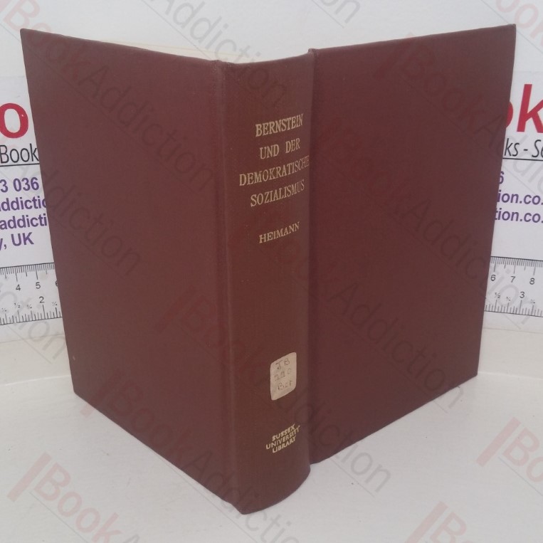 Bernstein und der Demokratische Sozialismus: Bericht über den Wissenschaftlichen Kongress “Die historische Leistung und Aktuelle Bedeutung Eduard Bernsteins” (Internationale Bibliothek; Bd. 114)