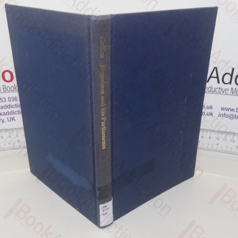 Napoleon and His Parliaments, 1800-1815