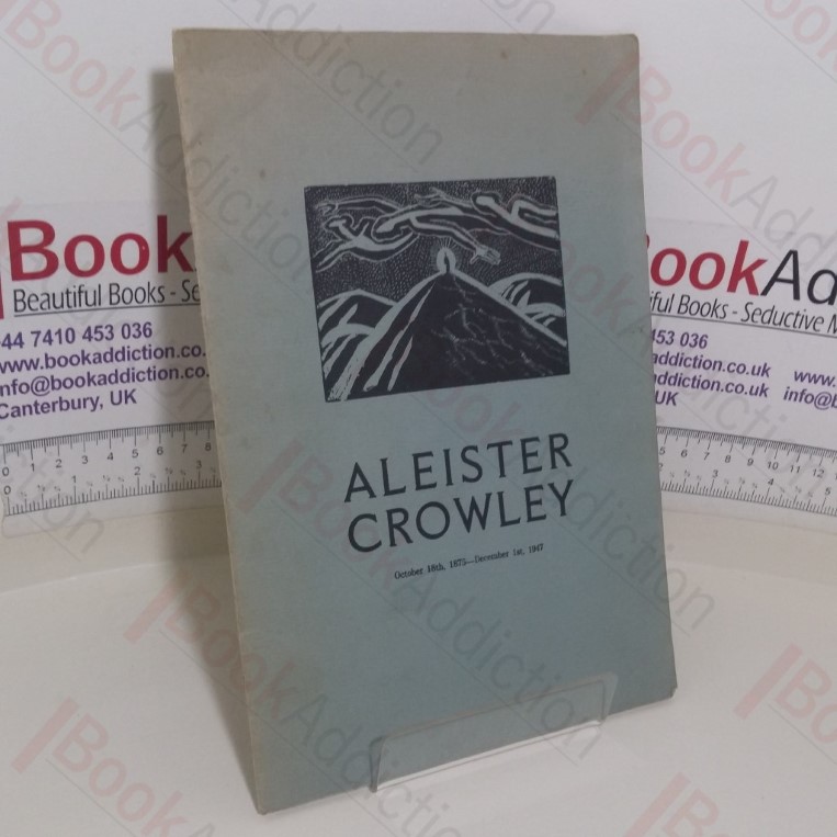 Aleister Crowley, October 18th, 1875 – December 1st, 1947, The Last Ritual, Read from His Own Works, According to His Wish, on December 5th, 1947, at Brighton