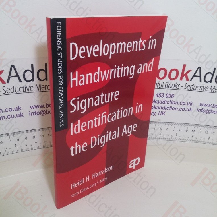 Developments in Handwriting and Signature Identification in the Digital Age (Forensic Studies for Criminal Justice series)