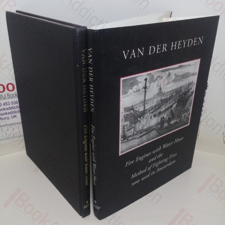 A Description of Fire Engines With Water Hoses and the Method of Fighting Fires Now Used in Amsterdam