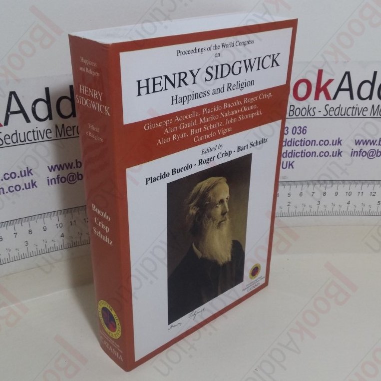 Proceedings of the World Congress on Henry Sidgwick: Happiness and Religion