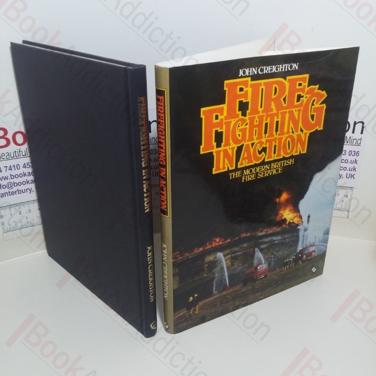 Fire-fighting in Action: The Modern British Fire Service