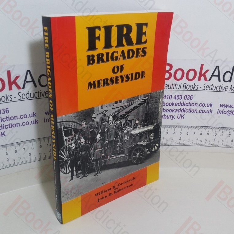 Fire Brigades of Merseyside: An Illustrated History